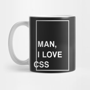 Man, I Love CSS Mug